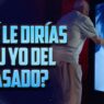 ¿Qué le dirías a tu yo del pasado? Que le dirias a tu yo del pasado 95x95 - ¿Qué le dirías a tu yo del pasado?